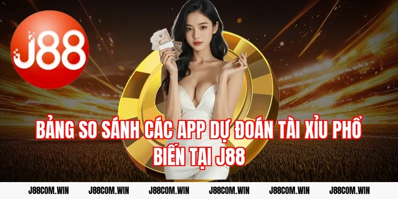 Bảng so sánh các app dự đoán tài xỉu phổ biến tại J88