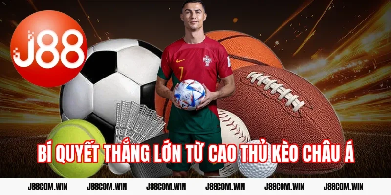 Bí quyết thắng lớn từ cao thủ kèo châu Á