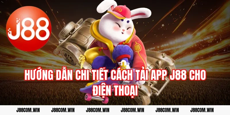 Hướng dẫn chi tiết cách tải app J88 cho điện thoại