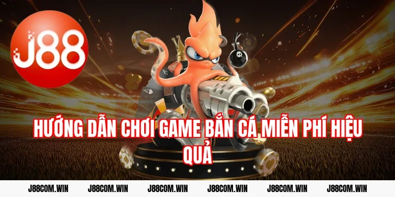 Hướng dẫn chơi game bắn cá miễn phí hiệu quả