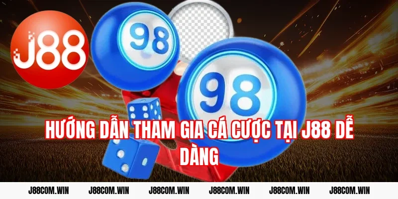 Hướng dẫn tham gia cá cược tại J88 dễ dàng