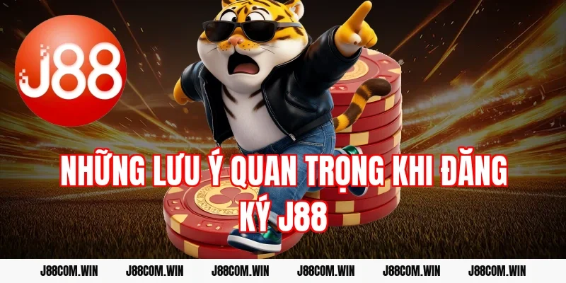 Những lưu ý quan trọng khi đăng ký J88