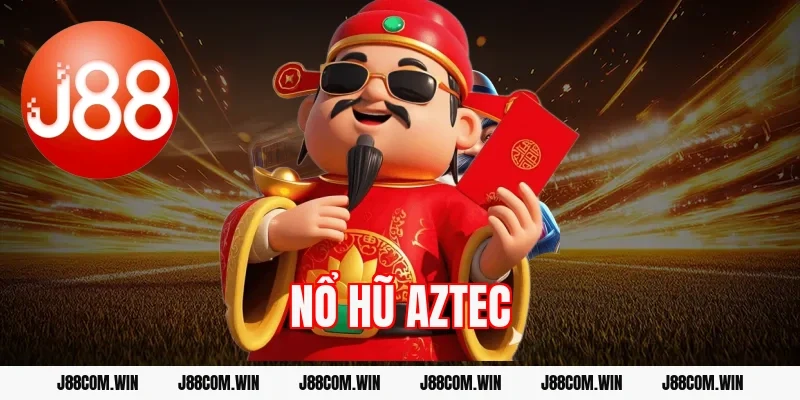 Nổ hũ Aztec nhà cái – Slot săn kho báu tỷ lệ nổ cao