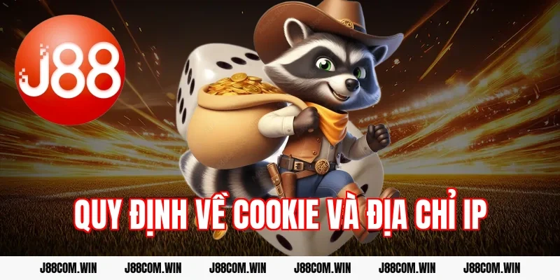 Quy định về Cookie và địa chỉ IP