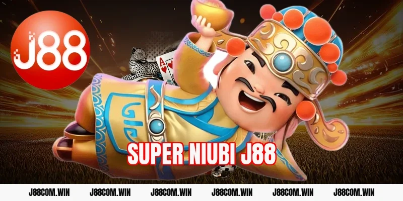 Super Niubi J88 – Slot nổ hũ đồ họa đẹp thưởng lớn