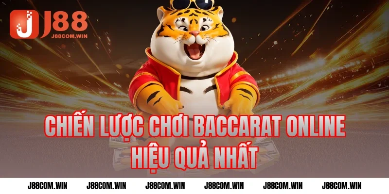 Chiến Lược Chơi Baccarat Online Hiệu Quả Nhất