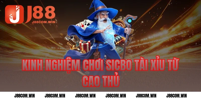 Kinh nghiệm chơi sicbo tài xỉu từ cao thủ
