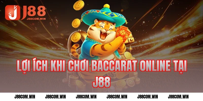 Lợi Ích Khi Chơi Baccarat Online Tại J88